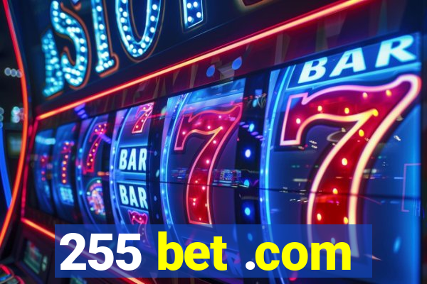 255 bet .com